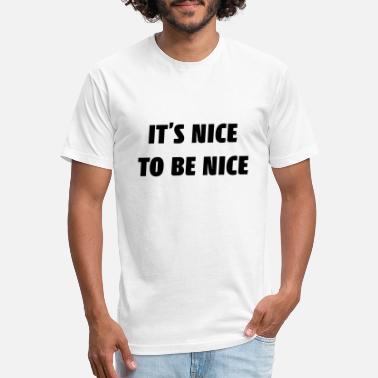 it's nice to be nice t shirt